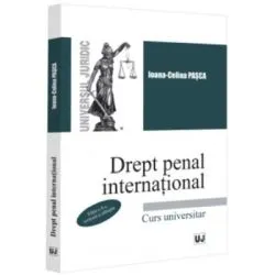 Drept penal international. Curs universitar. Editia a 2-a, revazuta si adaugita de Ioana Celina Pasca