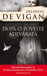 Dupa o poveste adevarata de Delphine De Vigan