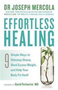 Effortless Healing: 9 Simple Ways to Sidestep Illness, Shed Excess Weight and Help Your Body Fix Itself
