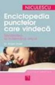 Enciclopedia punctelor care vindeca. Sanatatea la indemana oricui de Dr. Roger Dalet