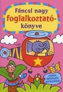 Fancsi nagy foglalkoztatokonyve (rozsaszin) - Szuper ontapados matricakkal
