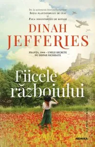 Fiicele războiului de Dinah Jefferies