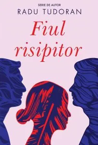 Fiul risipitor de Radu Tudoran
