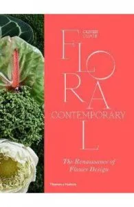 Floral Contemporary: The Renaissance of Flower Design de Olivier Dupon