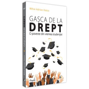 Gașca de la Drept. O poveste din vremea studenției