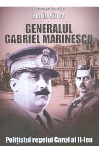 Generalul Gabriel Marinescu, politistul regelui Carol al II-lea