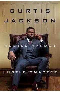 Hustle Harder, Hustle Smarter de Curtis Jackson
