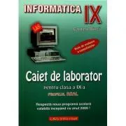 Informatica. Caiet de laborator pentru clasa a 9-a. Profilul real. Teste de evaluare a cunostintelor de Carmen Minca