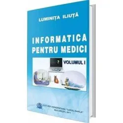 Informatica pentru medici. Volumul I