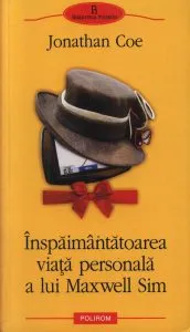 Inspaimantatoarea viata personala a lui Maxwell Sim de Jonathan Coe