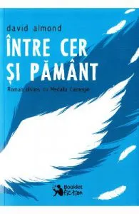 Intre cer si pamant de David Almond