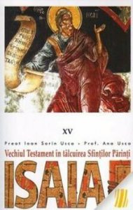 Isaia. Vechiul Testament in talcuirea Sfintilor Parinti