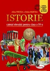 Istorie. Caietul elevului pentru clasa a IV-a de Alina Pertea