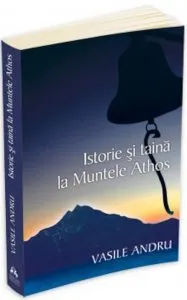 Istorie si taina la muntele Athos de Vasile Andru