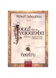 Jocul de-a vacanta de Mihail Sebastian