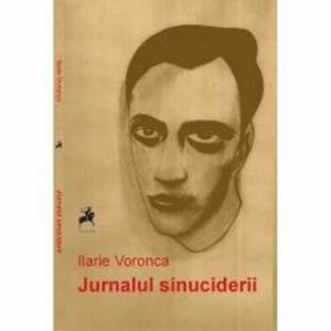Jurnalul Sinuciderii Ilarie Voronca