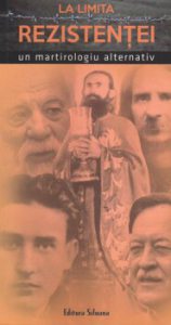 La limita rezistentei. Un martirologiu alternativ