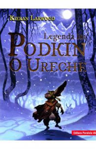 Legenda lui Podkin O Ureche. Saga celor Cinci Taramuri. Vol.1