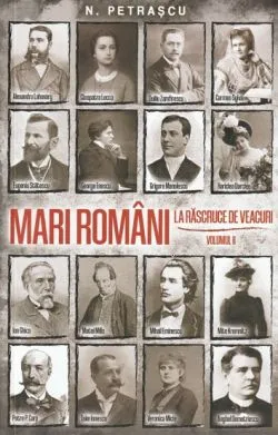 Mari romani la rascruce de veacuri volumul II de Nicolae Petrascu