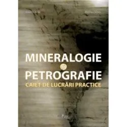 Mineralogie si petrografie. Caiet de lucrari practice de Madalina Frinculeasa-Chitescu