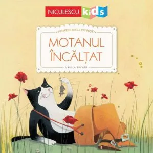 Motanul încălțat (Seria Primele mele povești) de Ursula Bucher