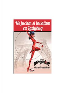 Ne jucăm și învățăm cu Ladybug. Carte de activități
