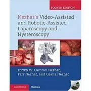 Nezhat's Video-Assisted and Robotic-Assisted Laparoscopy and Hysteroscopy with DVD de Camran Nezhat