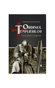 Ordinul templierilor. de Emanuel Iavorenciuc