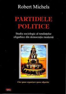 Partidele politice: studiu sociologic al tendintelor oligarhice din democratia moderna