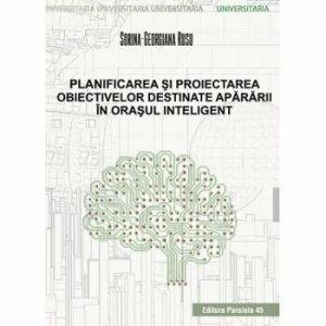 Planificarea si proiectarea obiectivelor destinate apararii in orasul inteligent