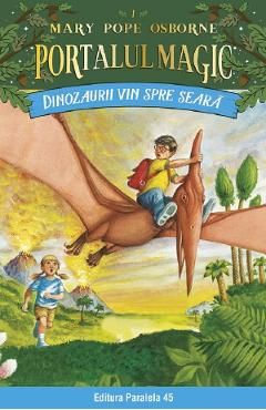 Portalul magic 1: Dinozaurii vin spre seara Ed.4