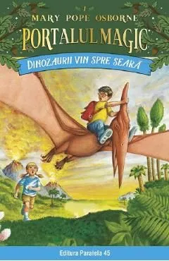 Portalul magic 1: Dinozaurii vin spre seara Ed.4