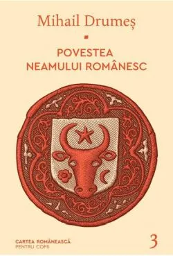 Povestea neamului romanesc Vol. 3