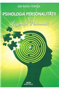 Psihologia personalitatii si legenda personala de Ion Radu-Tomsa