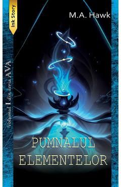 Pumnalul elementelor. Seria Ava Vol.1