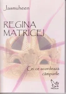 Regina matricei. Cei ce acordează câmpurile de Jasmuheen