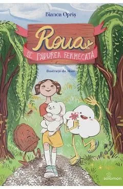 Roua si Padurea Fermecata de Bianca Opris