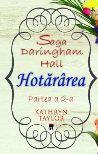 Saga Daringham Hall: Hotararea - Partea a II-a de Kathryn Taylor