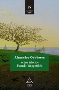 Scene istorice. Pseudo-kinegetikos de Alexandru Odobescu