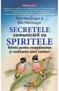 Secretele comunicarii cu spiritele de Rob MacGregor