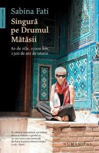 Singură pe Drumul Mătăsii de Sabina Fati