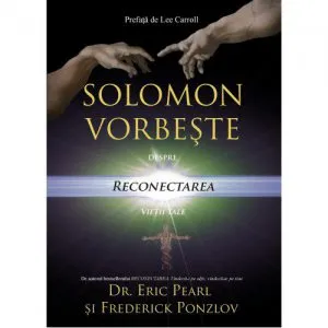 Solomon vorbeste despre reconectarea vietii tale de Eric Pearl