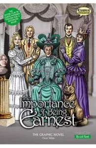 The Importance of Being Earnest the Graphic Novel: Quick Text de Oscar Wilde