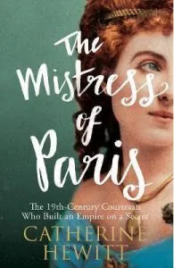 The Mistress of Paris de Catherine Hewitt