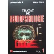Tratat de Neuropsihologie. Volumul 1 de Leon Danaila