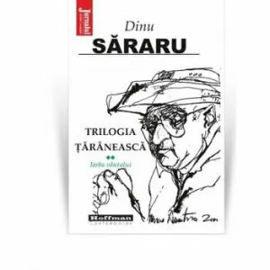 Trilogia taraneasca, Vol. 2, Iarba vantului - Dinu Sararu de Dinu Sararu