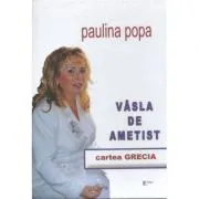 Vasla de ametist de Paulina Popa
