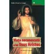 Viata necunoscuta a lui Iisus