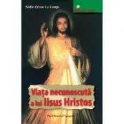 Viata necunoscuta a lui Iisus de Yvon Le Loup