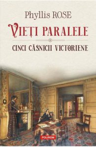 Vieti paralele. Cinci casnicii victoriene